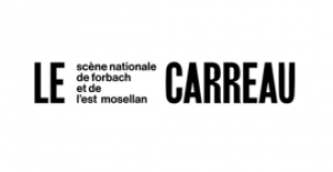 Le Carreau – Scène Nationale de Forbach et de l’Est mosellan